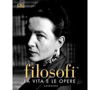 DK Filosofi. La vita e le opere