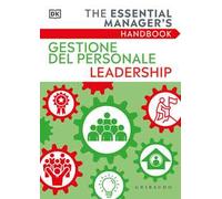 DK Gestione del personale Leadership. The essential manager's handbook