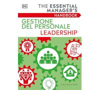 DK Gestione del personale Leadership. The essential manager's handbook