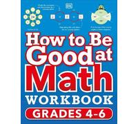 DK How to Be Good at Math Workbook, Grades 4-6 (Tascabile) DK How to Be Good at
