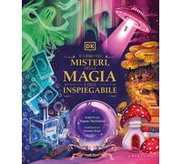 DK Il libro dei misteri, della magia e dell'inspiegabile - MacFarlane Tamara