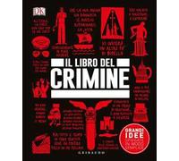 AA.VV. – Il libro del crimine – Grandi idee spiegate in modo semplice – Copertina rigida