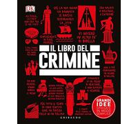 DK Il libro del crimine. Grandi idee spiegate in modo semplice