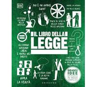 DK Il libro della legge. Grandi idee spiegate in modo semplice