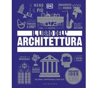 DK Il libro dell'architettura. Ediz. illustrata