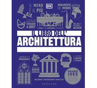 DK Il libro dell'architettura. Ediz. illustrata