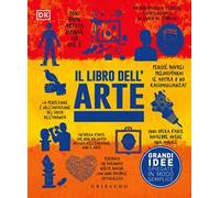 DK Il libro dell'arte. Grandi idee spiegate in modo semplice