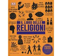 DK Il libro delle religioni. Grandi idee spiegate in modo semplice
