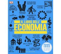 DK Il libro dell'economia. Grandi idee spiegate in modo semplice - AA.VV.