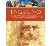 DK Ingegno. Dalle piramidi ai viaggi spaziali, storie di genio e talento. Ediz. a colori
