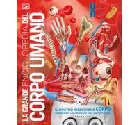 DK La grande enciclopedia del corpo umano