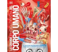 DK La grande enciclopedia del corpo umano