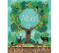 DK La magia e il mistero degli alberi. Ediz. a colori