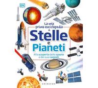 DK La mia prima enciclopedia di stelle e pianeti. Con 40 schede