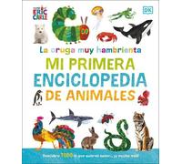 DK La oruga muy hambrienta Mi primera enciclopedia de animale (Copertina rigida)
