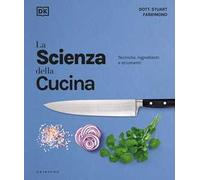 DK La scienza della cucina. Tecniche, ingredienti e strumenti