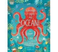 DK Le meraviglie e i segreti degli oceani