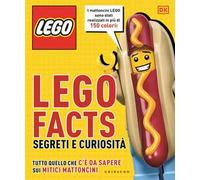 DK Lego facts. Segreti e curiosità. Tutto quello che c’è da sapere sui mitici mattoncini