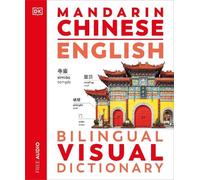 Mandarin Chinese - English Bilingual Visual Dictionary (DK Bilingual Visual
