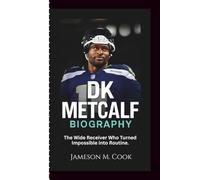 DK METCALF BIOGRAPHY: The Wide Receiver Who Turned Impossible into Routine.