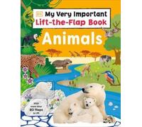 DK My Very Important Lift-the-Flap Book: Animals (Libro di cartone)