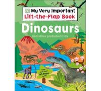 DK My Very Important Lift-the-Flap Book: Dinosaurs and Other (Libro di cartone)