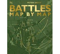DK Peter Snow Smithsonian Institution Battles Map by Map (Copertina rigida)
