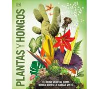 DK Plantas y hongos (Knowledge Encyclopedia Plants and Fungi (Copertina rigida)