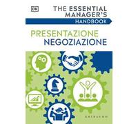DK Presentazione negoziazione. The essential manager's handbook