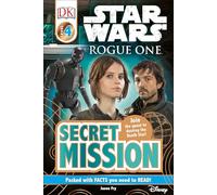 DK Readers L4: Star Wars: Rogue One: Secret Mission: Join the Quest to Destroy the Death Star!