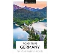 DK Eyewitness Road Trips Germany (Travel Guide) by Dk Eyewitness