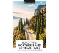 DK Eyewitness Road Trips Northern & Central Italy (Travel Guide)