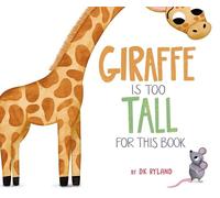 DK Ryland Giraffe Is Too Tall for This Book (Copertina rigida)