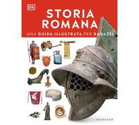 DK Storia romana. Una guida illustrata per ragazzi. Con Poster