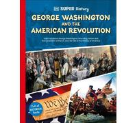 DK Super History George Washington and the American Revolutio (Copertina rigida)