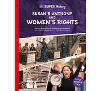 DK Super History Susan B Anthony and Women's Rights (Copertina rigida)