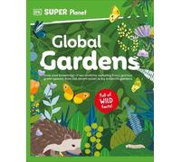 DK Super Planet Global Gardens (Copertina rigida) DK Super Planet