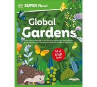 DK Super Planet Global Gardens (Tascabile) DK Super Planet