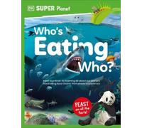 DK Super Planet Who's Eating Who? (Tascabile) DK Super Planet