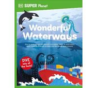 DK Super Planet Wonderful Waterways (Tascabile) DK Super Planet