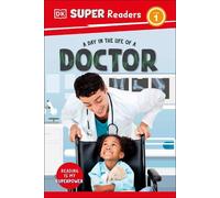 DK Super Readers Level 1 A Day in the Life of a Doctor (Copertina rigida)