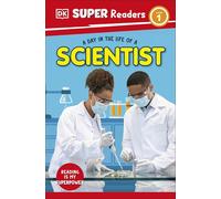 DK Super Readers Level 1 A Day in the Life of a Scientist