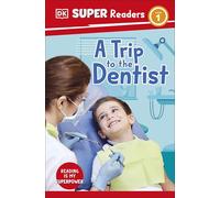 DK Super Readers Level 1 A Trip to the Dentist