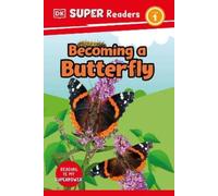 DK Super Readers Level 1 Becoming a Butterfly (Copertina rigida)