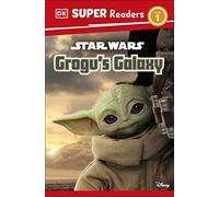 DK Super Readers Level 1 Star Wars Grogu's Galaxy : Meet Mando's New Friend!