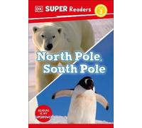DK Super Readers Level 2 North Pole, South Pole (Copertina rigida)