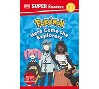 Dk Super Readers Level 2 Pokemon Here Come the Explorers