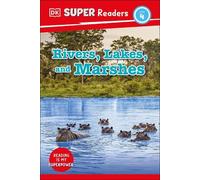 DK Super Readers Level 4 Rivers, Lakes, and Marshes (Copertina rigida)