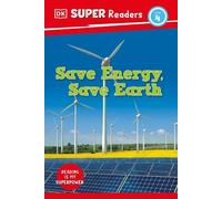DK Super Readers Level 4 Save Energy, Save Earth (Copertina rigida)