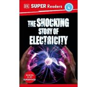 DK Super Readers Level 4 The Shocking Story of Electricity (Copertina rigida)